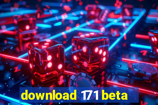 download 171 beta